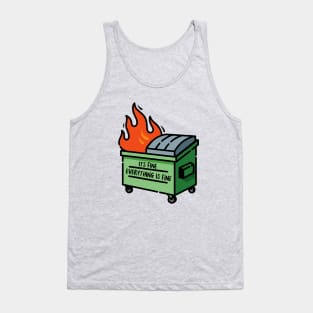 Funny Dumpster Fire - Its Fine Everything is Fine Tank Top